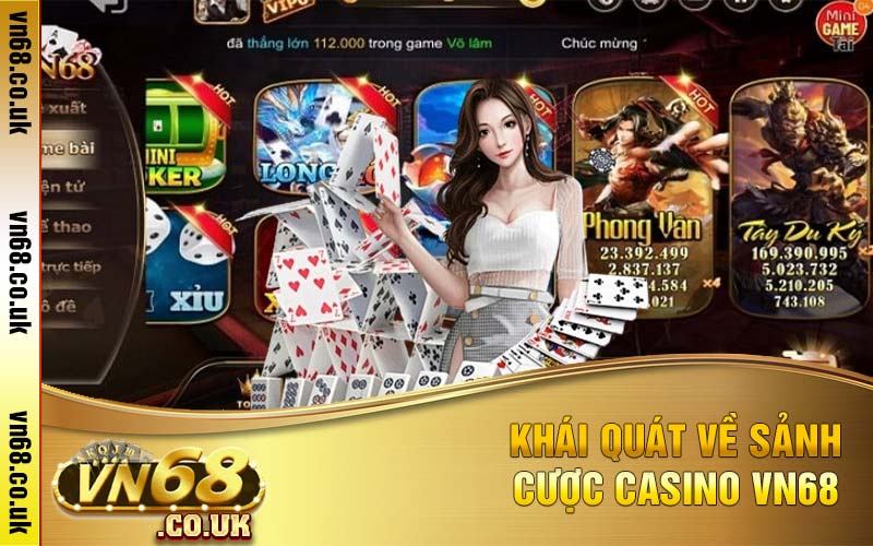 Khái quát về sảnh cược casino VN68 